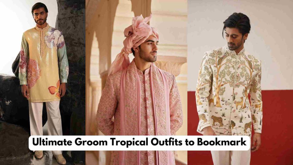 Ultimate Groom Tropical Outfits to Bookmark